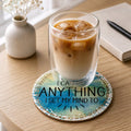 I can do anything I set my mind to 4" ceramic coaster ( single )