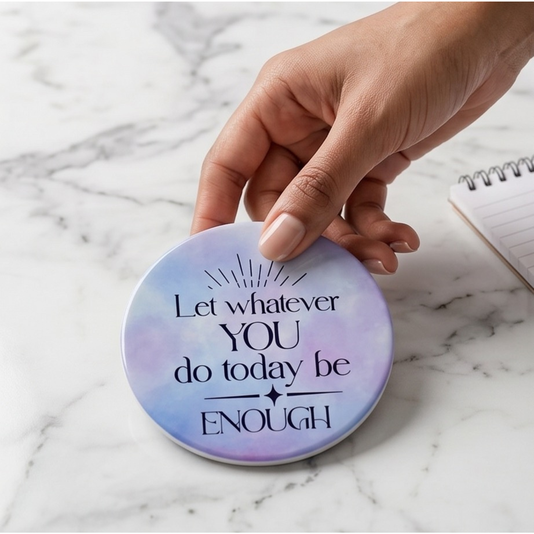 Let whatever you do today be enough - 4" Ceramic coaster