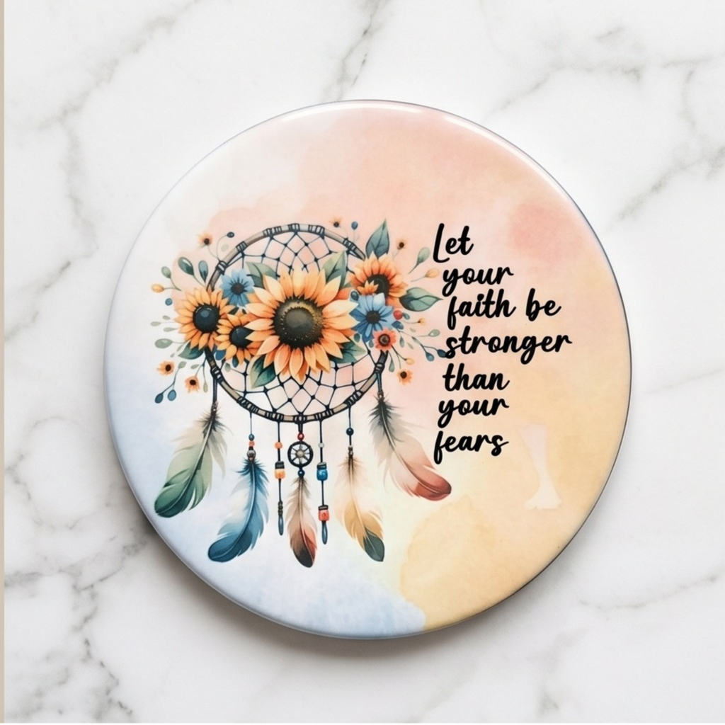 Let your faith be stronger than your fear 4" single ceramic coaster