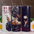 Not today 20oz Tumbler