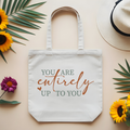 You are entirely up to you