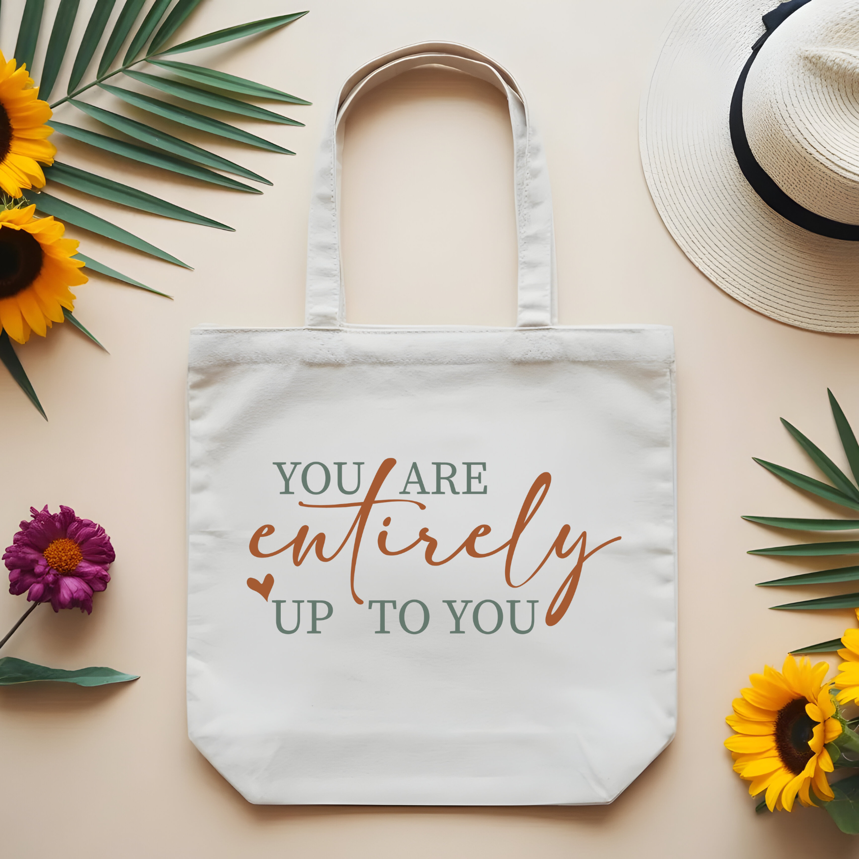 You are entirely up to you