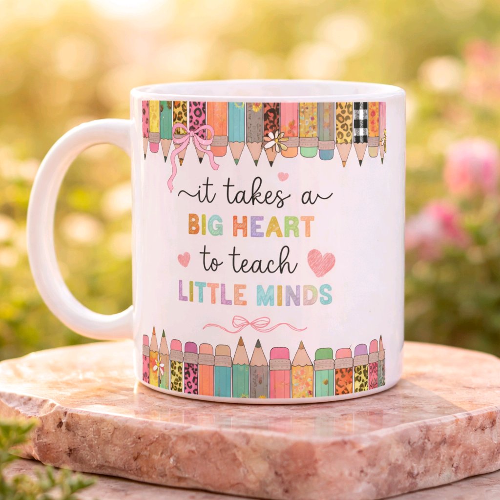 It takes a big heart to teach little minds / 15oz mug