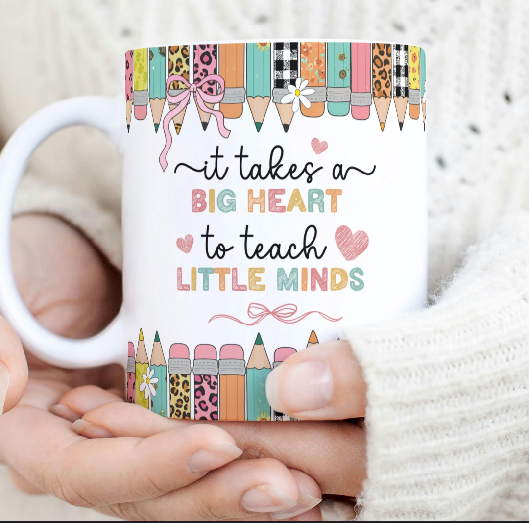 It takes a big heart to teach little minds / 15oz mug